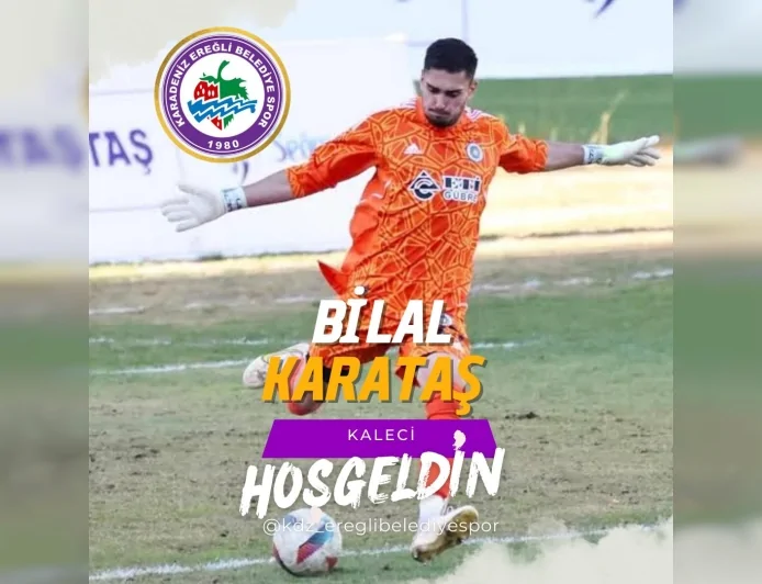 U19 Milli Takım kalecisi Bilal Karataş, Kdz. Ereğli Belediyespor ile anlaştı
