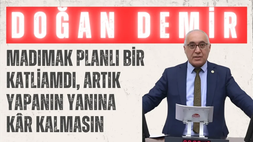 Gelecek Partili Doğan Demir: “Madımak planlı bir katliamdı, artık yapanın yanına kâr kalmasın”