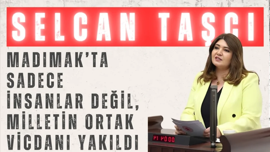 İYİ Partili Selcan Taşcı: "Madımak’ta sadece insanlar değil, milletin ortak vicdanı yakıldı"