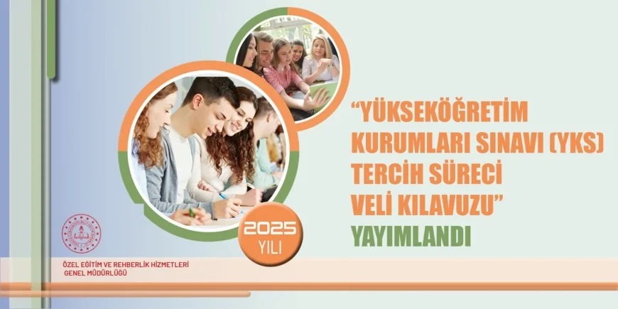 YKS tercih sürecinde velilere rehberlik edecek yeni kılavuz yayımlandı