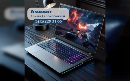 Lenovo Teknik Servisi Ankara’da Güvenilir ve Hızlı Çözümler