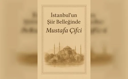 İstanbul Şiirleri Antolojisinde “Aşk Yazarı” Mustafa Çifci’nin İz Bırakan Şiiri