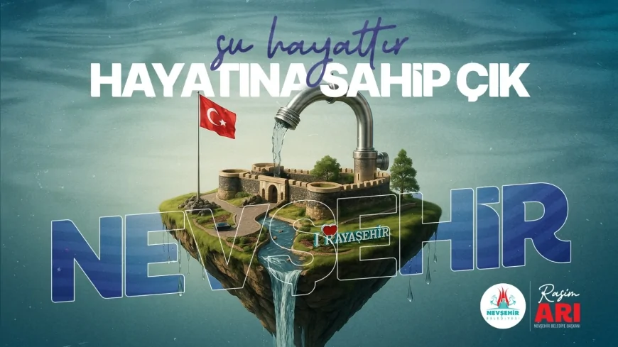 Nevşehir Belediyesi’nden Su Tasarrufu ve Kaynakların Verimli Kullanımı İçin 40’tan Fazla Öneri