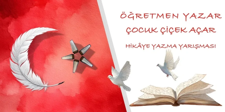 2 Bin 76 Eserin Yarıştığı “Öğretmen Yazar, Çocuk Çiçek Açar” Hikâye Yarışmasında Değerlendirme Başladı