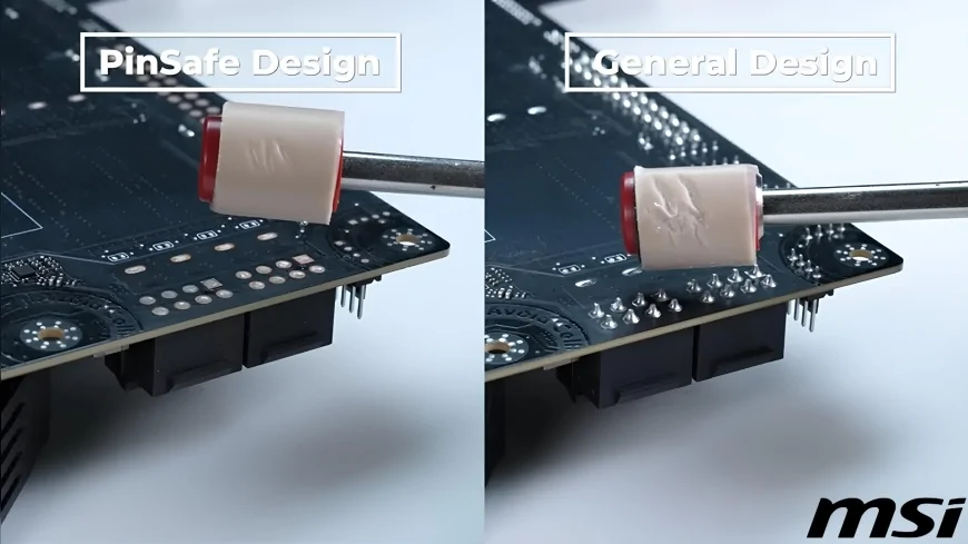 MSI, PinSafe Design ile anakartlarda sivri lehim uçlarını kaldırdı: Montaj artık daha güvenli!