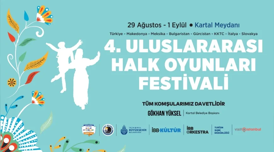 Kartal’da 4. Uluslararası Halk Oyunları Festivali 8 ülkenin katılımıyla başlıyor