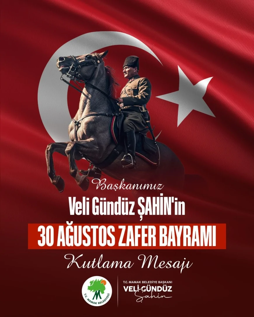 Mamak Belediye Başkanı Veli Gündüz Şahin: “30 Ağustos, bağımsızlık azmimizin en büyük göstergesidir”
