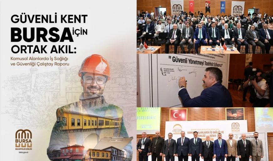 Bursa Belediyeler Birliği Başkanı Oktay Yılmaz: "İş sağlığı ve güvenliği rehberi Türkiye genelinde kamu alanlarına ışık tutacak"