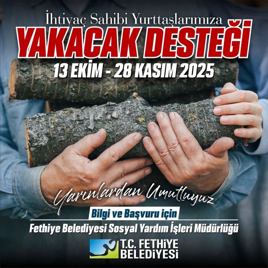 Fethiye Belediyesi’nden ihtiyaç sahiplerine kış öncesi yakacak desteği başvuruları başladı