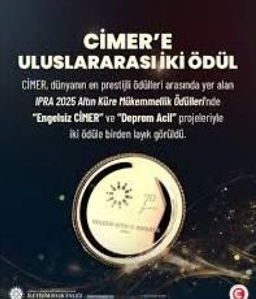CİMER’e Uluslararası Arenadan Çifte Başarı: IPRA Altın Küre Mükemmellik Ödülleri’nden İki Ödül