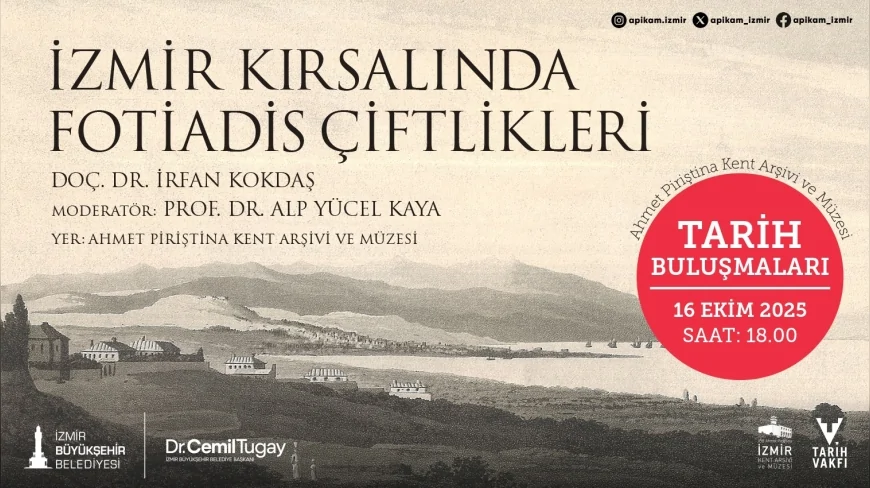 İzmir’de Osmanlı’dan Cumhuriyet’e uzanan toprak hikâyesi: “Fotiadis Çiftlikleri” söyleşisi APİKAM’da