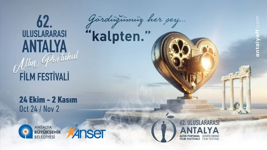 62. ULUSLARARASI ANTALYA ALTIN PORTAKAL FİLM FESTİVALİ “KALPTEN” TEMASIYLA 24 EKİM’DE BAŞLIYOR
