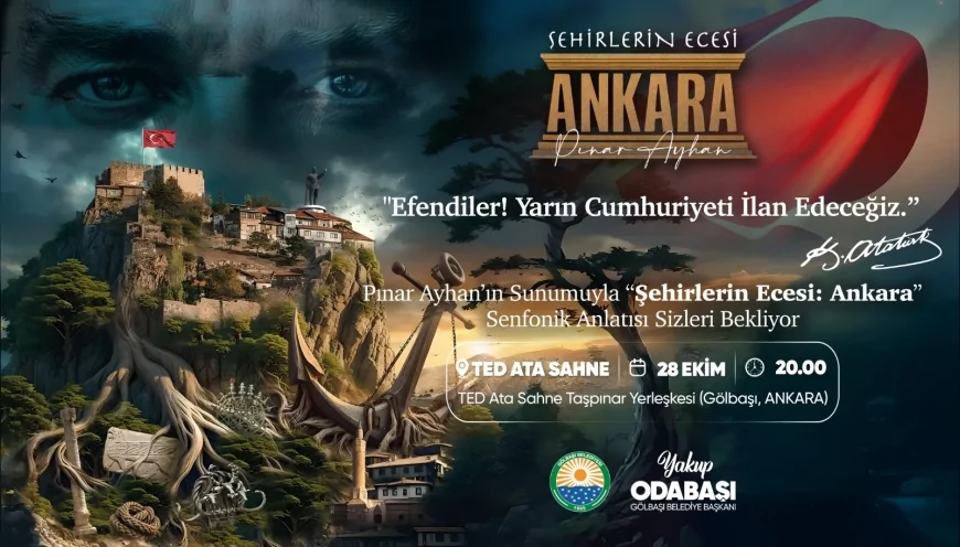 Gölbaşı’nda Cumhuriyet’in 102. Yılına Özel “Şehirlerin Ecesi: Ankara!” Gösterisi Tarihe Yolculuk Sunacak