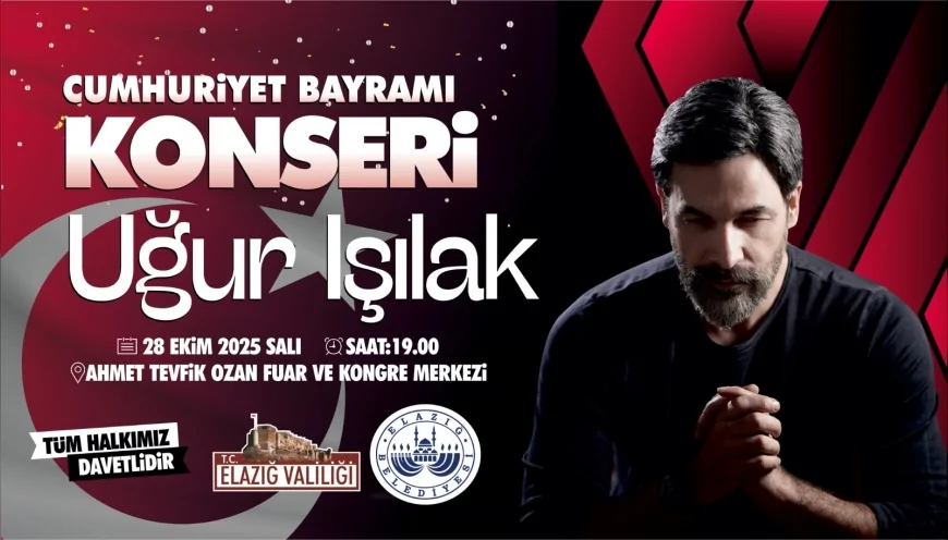 Elazığ’da Cumhuriyet’in 102. Yılı Uğur Işılak Konseriyle Kutlanacak