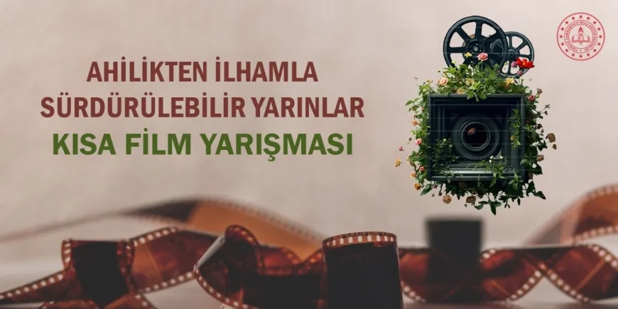 “Ahilikten İlhamla Sürdürülebilir Yarınlar” Kısa Film Yarışması Başvuruları Başladı