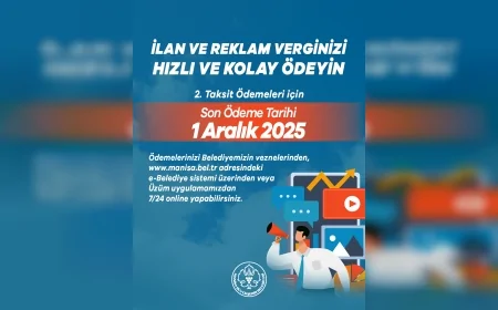 Manisa Büyükşehir Belediyesi’nden Uyarı: İlan ve Reklam Vergisi 2. Taksit Ödemelerinde Son Gün 1 Aralık