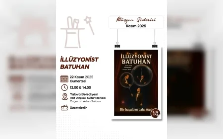 Yalova Belediyesi Raif Dinçkök Kültür Merkezi’nde Çocuklara Ücretsiz İllüzyon Gösterisiyle Keyifli Hafta Sonu Sunacak