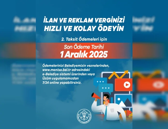 Manisa Büyükşehir Belediyesi’nden Uyarı: İlan ve Reklam Vergisi 2. Taksit Ödemelerinde Son Gün 1 Aralık