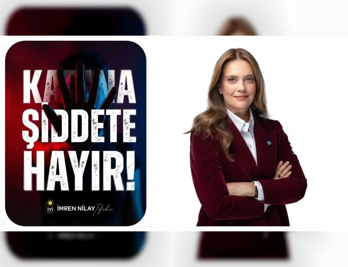 İYİ Partili İmran Nilay Tüfekçi: “Kadına yönelik şiddetin bahanesi olmaz affı olmaz”