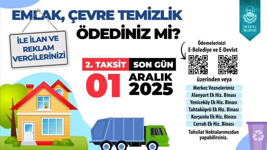 İnegöl Belediyesi’nden Vergi Ödemesi Hatırlatması: Emlak, Çevre Temizlik ve İlan Reklam Vergilerinde Son Gün 1 Aralık