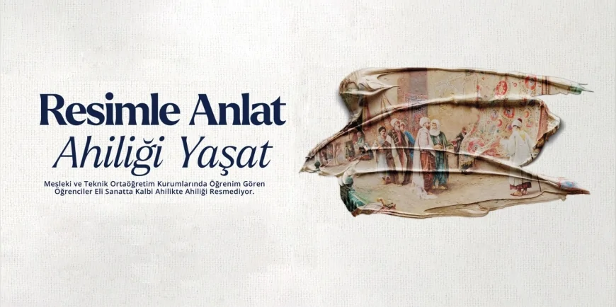 “Resimle Anlat, Ahiliği Yaşat” Yarışması Başladı: Öğrenciler Ahi Evran’ın Değerlerini Sanatla Anlatacak
