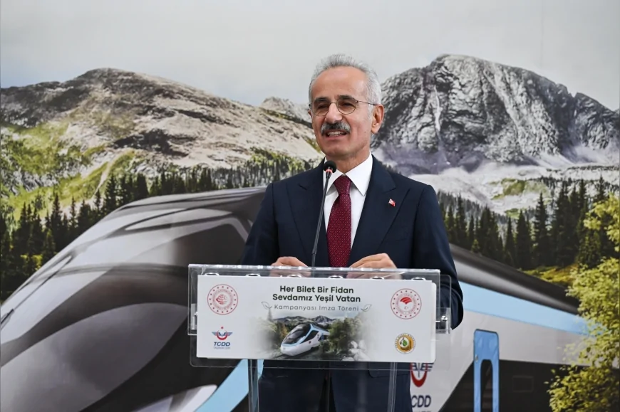 Ulaştırma ve Altyapı Bakanı Abdulkadir Uraloğlu: “Her Yüksek Hızlı Tren Bileti İçin Bir Fidan Dikeceğiz”