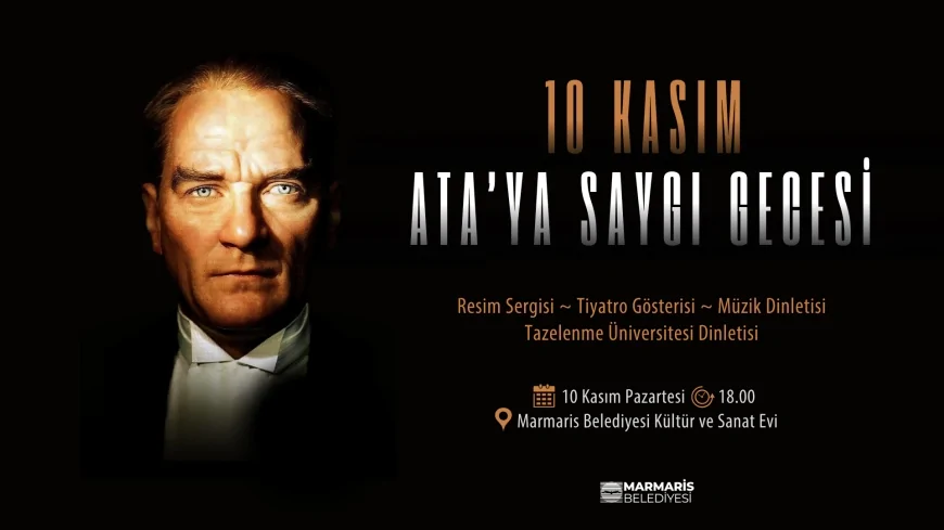 Marmaris Belediyesi’nden “Ata’ya Saygı Gecesi”: Atatürk’ün Sevdiği Türküler ve Çocuklardan Özel Gösteri
