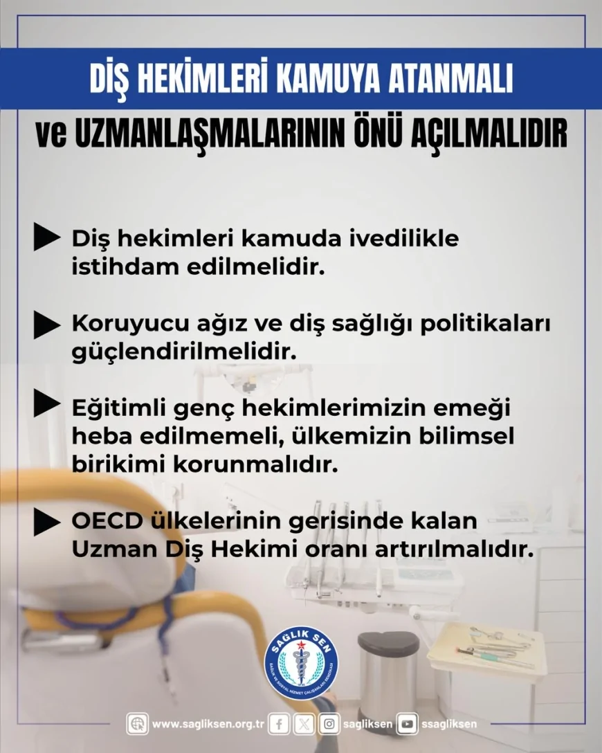 Sağlık-Sen Genel Merkezi Diş Hekimlerinin Kamuda İstihdamı ve Uzmanlık Süreçlerinin Yeniden Düzenlenmesi İçin Acil Adım Çağrısı Yaptı