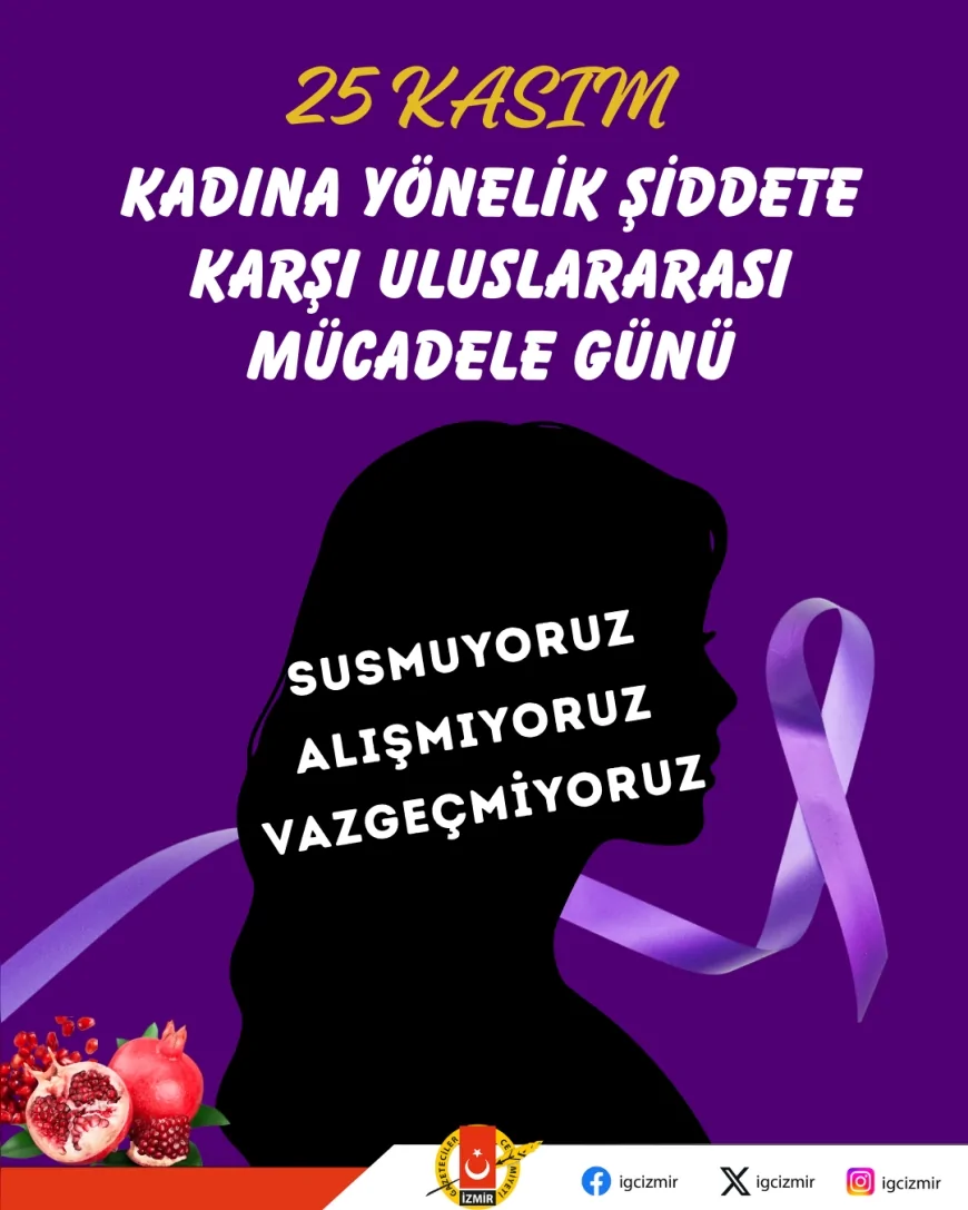 İzmir Gazeteciler Cemiyeti 25 Kasım’da Toplumsal Cinsiyet Eşitliği ve Şiddetle Mücadele İçin “Susmuyoruz, Alışmıyoruz, Vazgeçmiyoruz” Mesajı Verdi