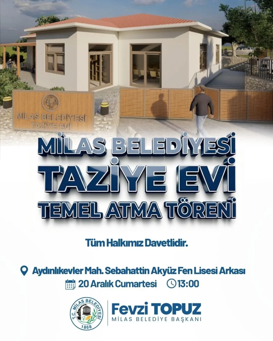 Milas Belediyesi Taziye Evi İçin Temel Atıyor: Başkan Fevzi Topuz Tüm Vatandaşları Törene Davet Etti