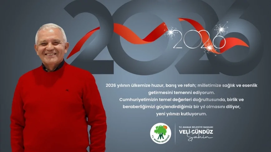 Mamak Belediye Başkanı Veli Gündüz Şahin: “2026 yılında da insanı merkeze alan hizmetleri kararlılıkla sürdüreceğiz”