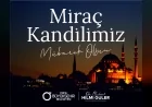 Ordu Büyükşehir Belediye Başkanı Dr. Mehmet Hilmi Güler: “Miraç Kandili birlik ve beraberliğimizi pekiştirsin”