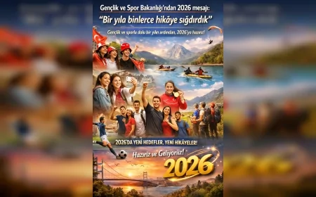 Gençlik ve Spor Bakanlığı’ndan 2026 mesajı: “Bir yıla binlerce hikâye sığdırdık”