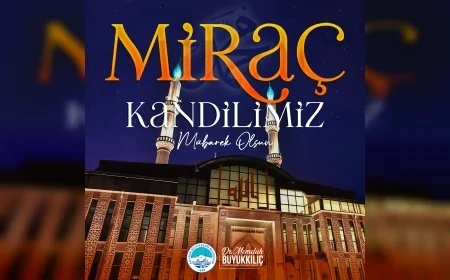 Kayseri Büyükşehir Belediye Başkanı Memduh Büyükkılıç: “Miraç Kandili Birlik ve Beraberliğimizi Güçlendirmeli”