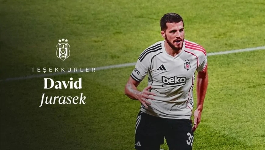 Beşiktaş JK David Jurasek ile Yollarını Ayırdı: “Katkıları Nedeniyle Teşekkür Ederiz”