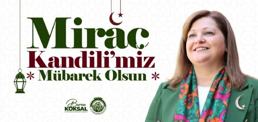 Afyonkarahisar Belediye Başkanı Burcu Köksal: “Miraç Kandili birlik ve beraberliğimizi güçlendirsin”
