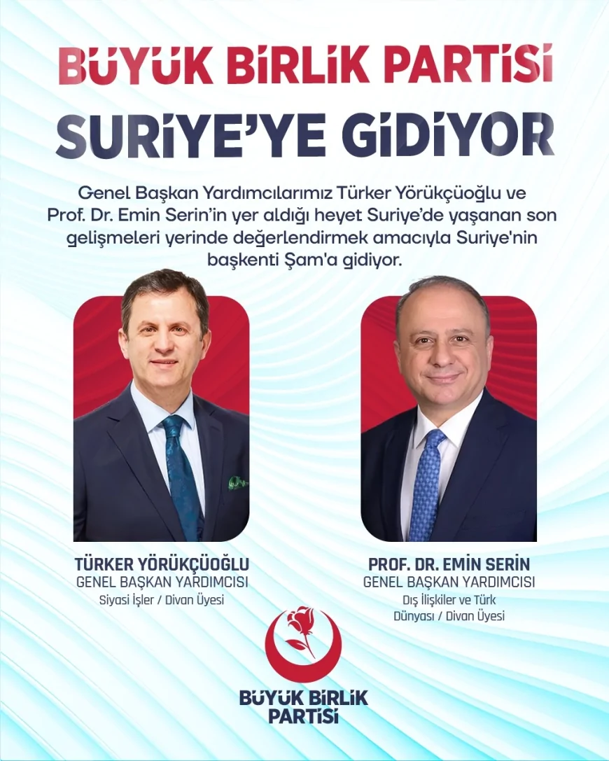 Büyük Birlik Partisi Suriye’ye Heyet Gönderiyor: “Türkmenlerin Durumu Yerinde İncelenecek”