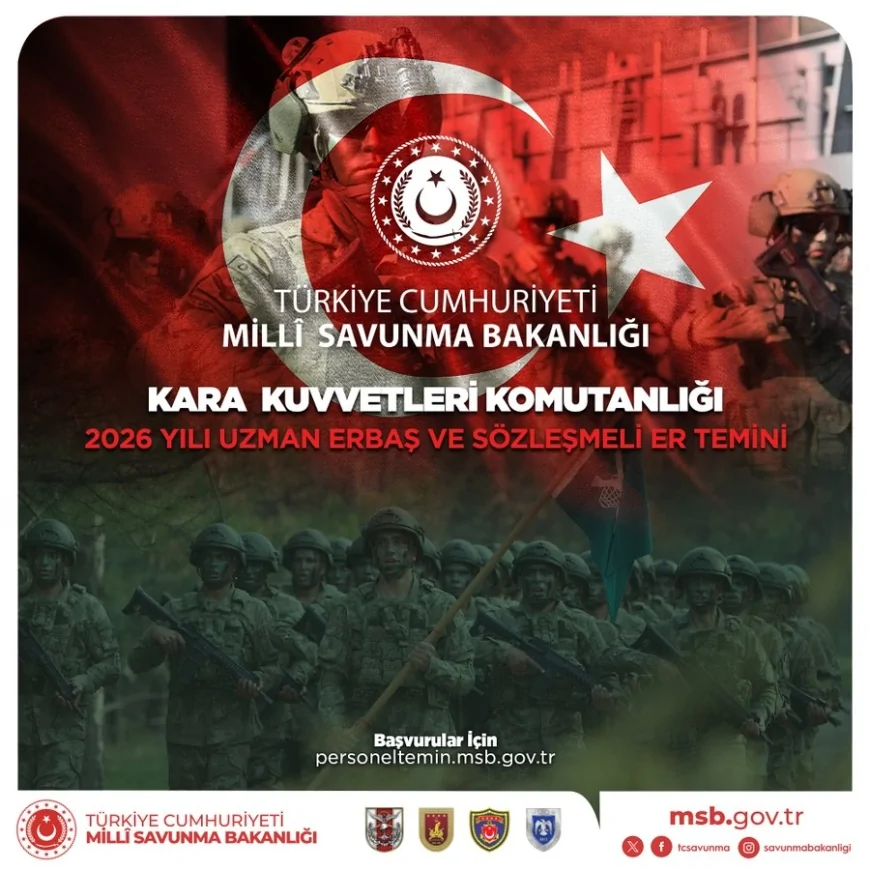 T.C. Millî Savunma Bakanlığı: “Kara Kuvvetleri Komutanlığına 2026 Yılı Uzman Erbaş ve Sözleşmeli Er Başvuruları 25 Ocak’a Uzatıldı”