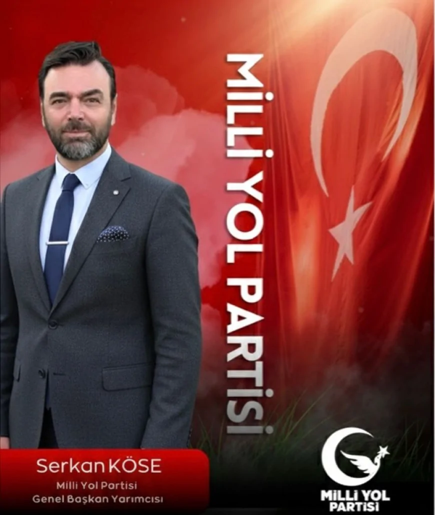 Milli Yol Partisi Mali İşlerden Sorumlu Genel Başkan Yardımcısı Serkan Köse: “Bu görev bir unvan değil, millet adına verilmiş açık bir sorumluluktur”