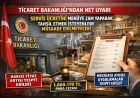 Ticaret Bakanlığı’ndan net uyarı: “Servis ücretini menüye zam yaparak tahsil etmek isteyenlere müsaade edilmeyecek”