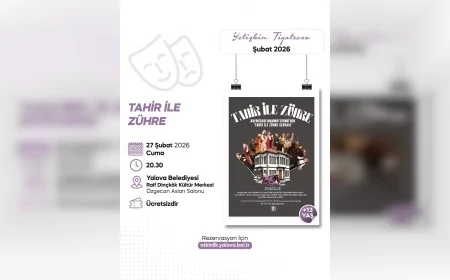 Yalova Belediyesi “Tahir ile Zühre” Oyununu 27 Şubat’ta Raif Dinçkök Kültür Merkezi’nde Sahneleyecek