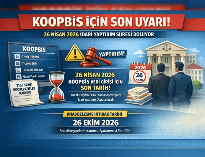 KOOPBİS Kayıtlarını Güncellemeyen Kooperatiflere 26 Nisan 2026 Sonrası İdari Yaptırım Uyarısı