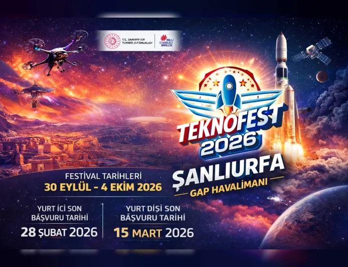 SANAYİ VE TEKNOLOJİ BAKANLIĞI: “TEKNOFEST 2026 ŞANLIURFA’DA DÜZENLENECEK, BAŞVURULAR 28 ŞUBAT VE 15 MART’A KADAR SÜRECEK”