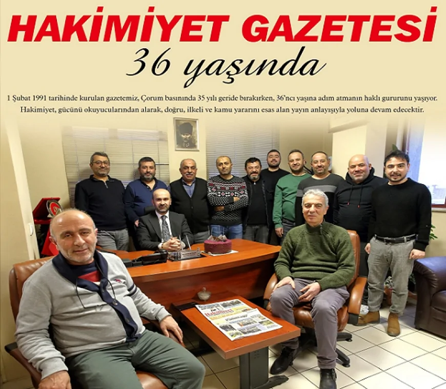 Çorum Basınının Köklü Sesi Hakimiyet Gazetesi 36’ncı Yayın Yılına Girdi