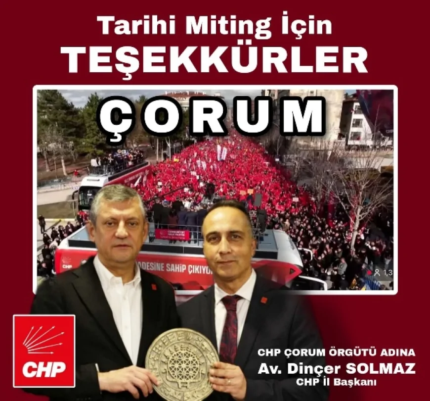 CHP Genel Başkanı Özgür Özel Çorum Mitinginde: “Millet İradesine Sahip Çıkıyor” Meydanı Tarihe Geçti