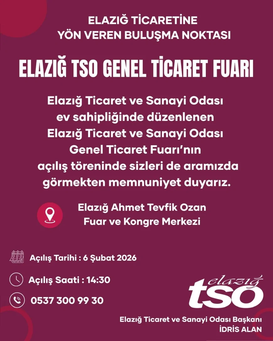 Elazığ TSO Genel Ticaret Fuarı 6 Şubat’ta Kapılarını Açıyor TOBB Başkanı Rifat Hisarcıklıoğlu Açılışa Katılacak