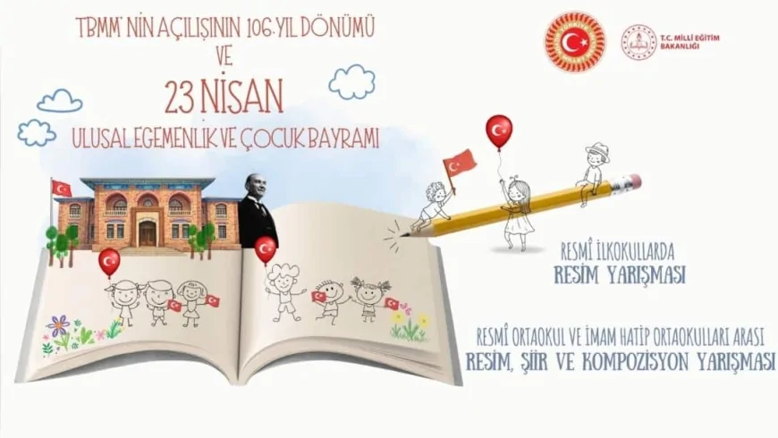 Millî Eğitim Bakanlığı 23 Nisan’ın 106’ncı Yılı İçin Öğrencilere Yönelik Resim, Şiir ve Kompozisyon Yarışması Düzenliyor