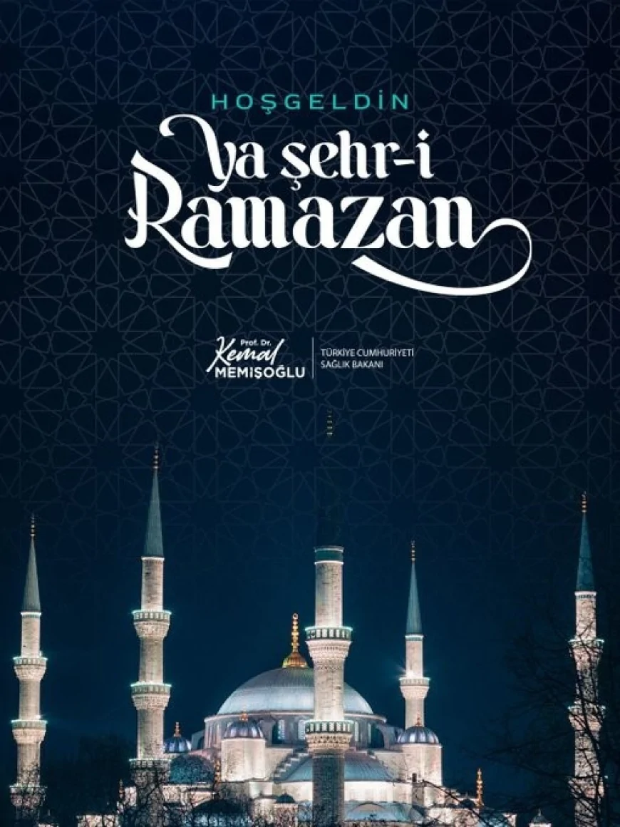 Sağlık Bakanı Prof. Dr. Kemal Memişoğlu: “Ramazan’ın rahmet, bereket ve mağfireti tüm insanlığa huzur getirsin”
