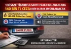 1 Nisan itibarıyla sahte plaka kullananlara 140 bin TL ceza kesin olarak uygulanacak