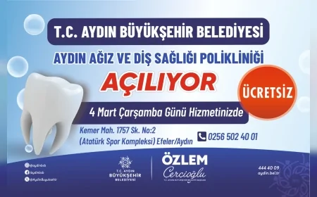AYDIN BÜYÜKŞEHİR BELEDİYE BAŞKANI ÖZLEM ÇERÇİOĞLU: “AYDIN AĞIZ VE DİŞ SAĞLIĞI POLİKLİNİĞİ’Nİ MERKEZDE HİZMETE AÇIYORUZ”